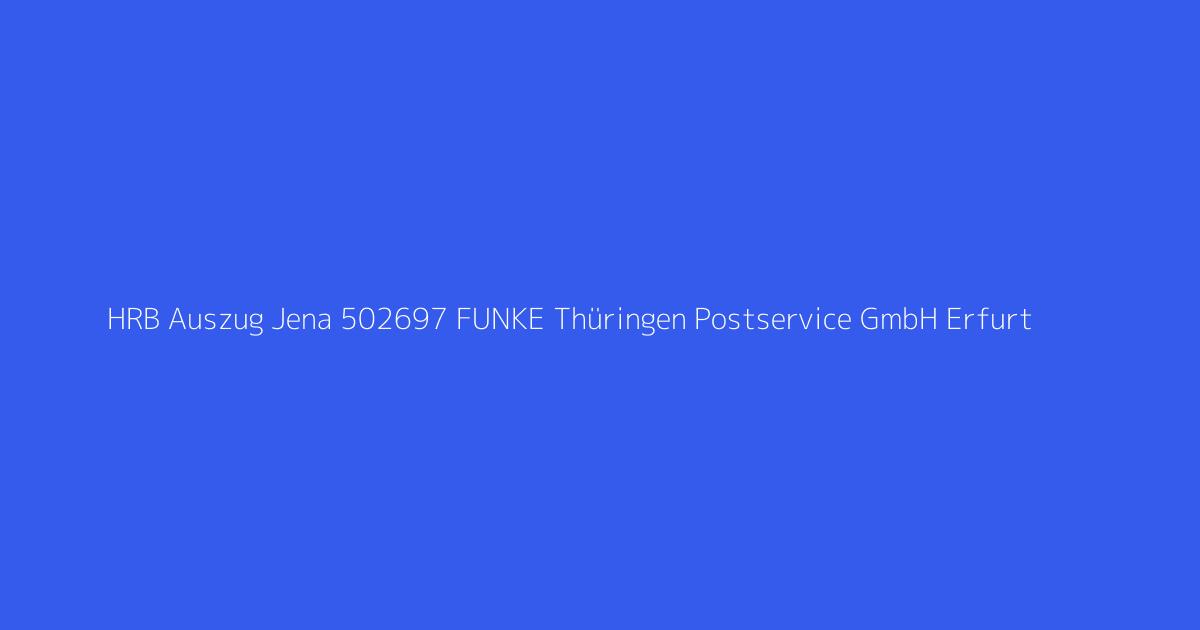 HRB Auszug Jena 502697 FUNKE Thüringen Postservice GmbH Erfurt